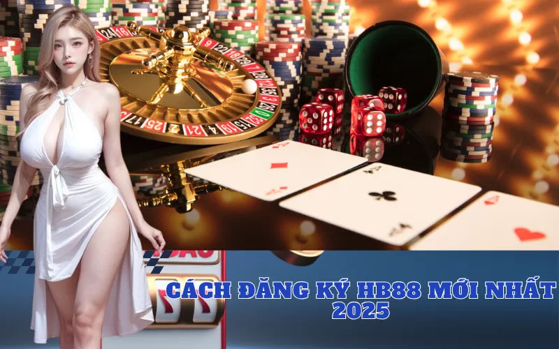 Cách Đăng Ký HB88 Mới Nhất 2025