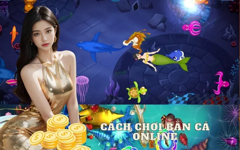 cách chơi bắn cá online
