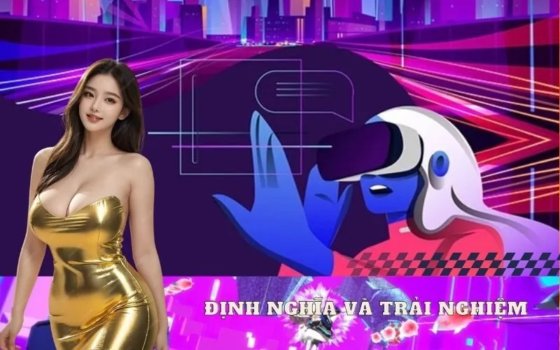 Định Nghĩa và Trải Nghiệm