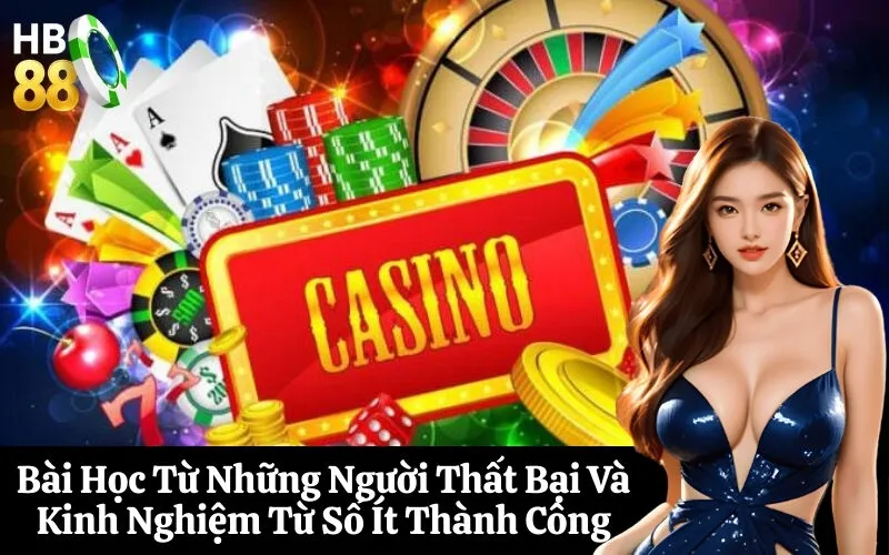 Bài Học Từ Những Người Thất Bại Và Kinh Nghiệm Từ Số Ít Thành Công