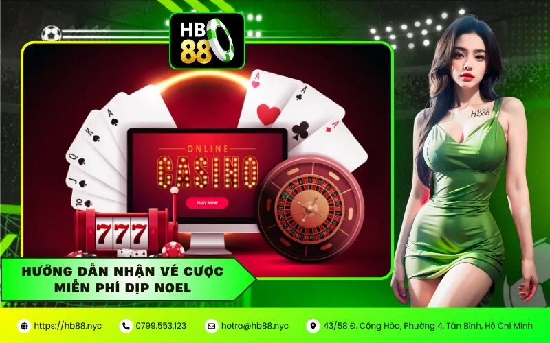 Hướng dẫn nhận vé cược miễn phí dịp Noel